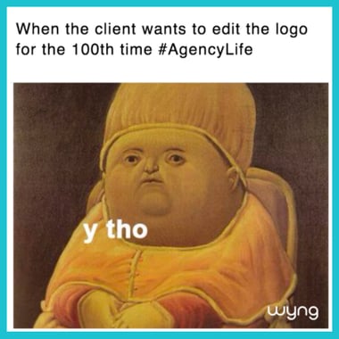 Agency Life Meme 1.1.png